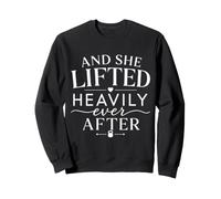 And She Lifted Heavily Ever After Fitness Wedding Pun Sweatshirt