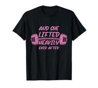 And She Lifted Heavily Ever After Funny Weightlifting Gym T-Shirt