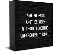 And So Ends Another Week Without Becoming Unexpectedly Rich Wooden Box Sign Decorative Funny Office Wood Box Sign Home Office Decor Rustic Farmhouse Square Desk Decor Sign For Shelf 5 X 5 Inches