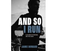 And So I Run : 15,000 miles of penitence, one futile quest
