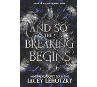 And So The Breaking Begins: Mindbreaker Duet, book 1 (An Age of War and Prophecy)