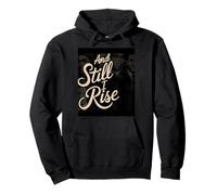 And Still I Rise Melanin Black History Racial Justice Women Pullover Hoodie