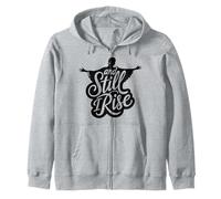 And Still I Rise Melanin Black History Racial Justice Women Zip Hoodie