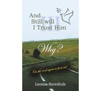 And Still will I Trust Him Why? On the road again to find out!