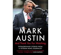 And Thank You For Watching: Extraordinary Stories from a Veteran News Journalist