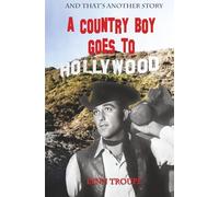 And That's Another Story: A Country Boy Goes to Hollywood