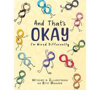 And That's Okay: I'm Wired Differently