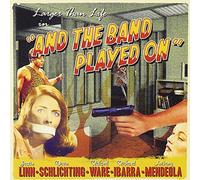 And The Band Played On