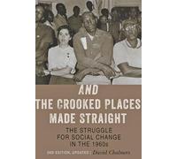 And the Crooked Places Made Straight - The Struggle for Social Change in the 1960s (The American Moment)