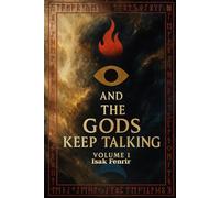 And, The Gods Keep Talking, Volume 1