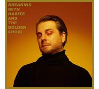 And The Golden Choir - Breaking With Habits