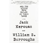 And the Hippos Were Boiled in Their Tanks.by Burroughs, Kerouac, Jack New<|