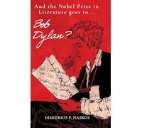 And the Nobel Prize in Literature Goes to . . . Bob Dylan?