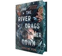 And the River Drags Her Down (Knopf Books for Young Readers)