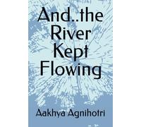 And..the River Kept Flowing