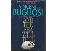 And the Sea Will Tell 1st edition by Bugliosi, Vincent, Henderson, Bruce B. (1991) Hardcover