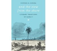 And the View from the Shore : Literary Traditions of Hawai'i