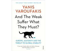And the Weak Suffer What They Must? by Yanis Varoufakis (Paperback Book)