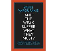 And the Weak Suffer What They Must?: Europe, Austerity and the Threat to Global Stability