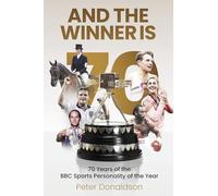 And the Winner is: 70 Years of the BBC Sports Personality of the Year