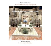 And the Word was made flesh - Devotional Memoirs from the Holy Land