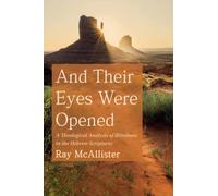And Their Eyes Were Opened: A Theological Analysis of Blindness in the Hebrew Scriptures