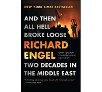 And Then All Hell Broke Loose: Two Decades in the Middle East – Simon & Schuster