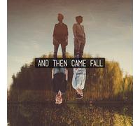 And Then Came Fall - And Then Came Fall [VINYL]