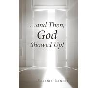 ...and Then, God Showed Up!