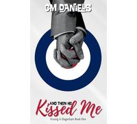 And Then He Kissed Me: A 1960s MM Romance: 1 (Kissing In Dagenham)