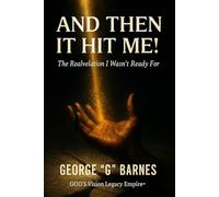 AND THEN IT HIT ME!: The Realvelation I Wasn’t Ready For