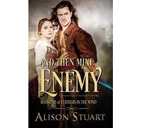 And Then Mine Enemy: A romance of the English Civil War