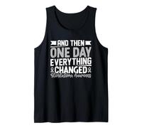 And Then One Day Everything Changed Gray Ribbon Glioblastoma Tank Top