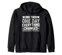 And Then One Day Everything Changed Gray Ribbon Glioblastoma Zip Hoodie