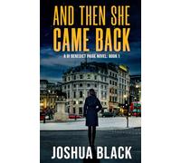 And Then She Came Back: A DI Benedict Paige Novel: Book 1