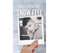 And Then The Snow Fell: (The Fall Series, book 3)