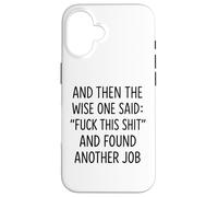 And Then The Wise One Said: "Fuck This Shit" And Found Anoth Case for iPhone 16