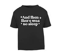 and Then There was no Sleep Statement [BBY5] Short Sleeve Cotton Toddler t Shirt, 3-4 Years, Black