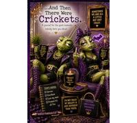 …And Then There Were Crickets: Notes from the Mentally Somewhere Else Society