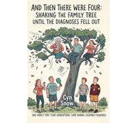 And Then There Were Four: Shaking the Family Tree Until the Diagnoses Fell Out