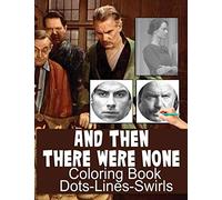 And Then There Were None Dots Lines Swirls Coloring Book: Featuring Fun And Relaxing Activity Color Books For Adults