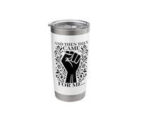 and Then They Came for me Human Rights Political Democracy Stainless Steel Insulated Tumbler