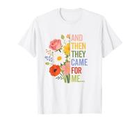 and Then They Came for me Human Rights Political Democracy T-Shirt