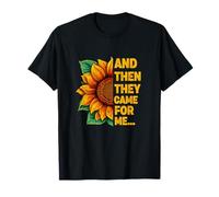 and Then They Came for me Human Rights Political Democracy T-Shirt