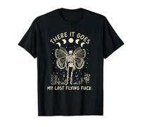 and There It Goes My Last Flying Fuck Funny Saying T-Shirt