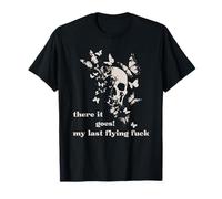 and There It Goes My Last Flying Fuck Funny Saying T-Shirt