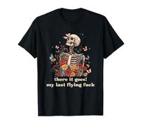 and There It Goes My Last Flying Fuck Funny Saying T-Shirt