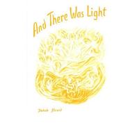 And There Was Light: From the Creation of the World to Noah's Ark (Paperback) - Common