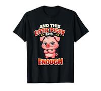 and This Little Piggy Says Enough Funny Pig Quote T-Shirt