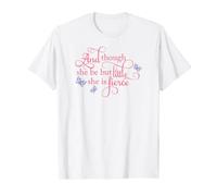 And Though She be but Little She is Fierce TShirt T-Shirt